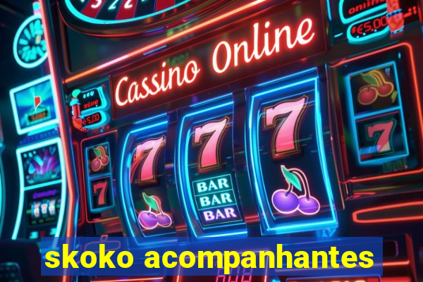 skoko acompanhantes